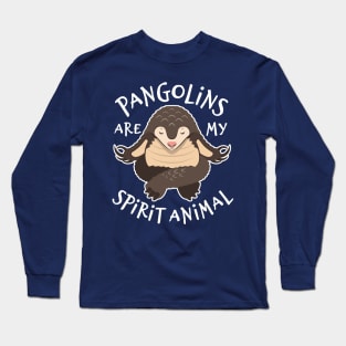 Pangolin Lover Gift - My Spirit Animal Is A Pangolin Long Sleeve T-Shirt